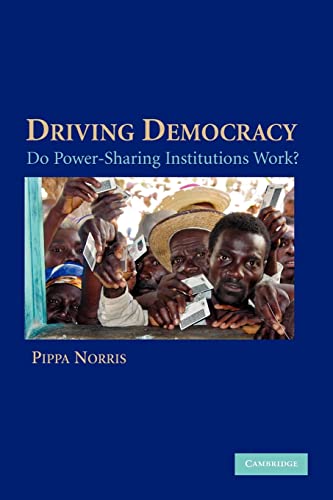 Driving Democracy: Do Power-Sharing Institutions Work? von Cambridge University Press